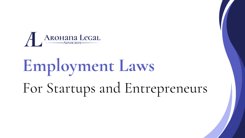 Employment Laws for Startups & Entrepreneurs in India POSH, Dispute Resolution, Employment Contracts